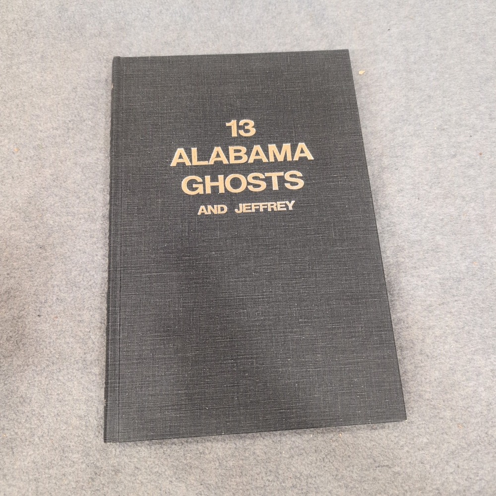 13 Alabama Ghosts and Jeffrey Kathryn Tucker Windham 1972 Hardcover Strode VG - Picture 2 of 6